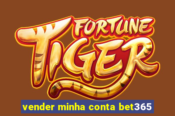 vender minha conta bet365